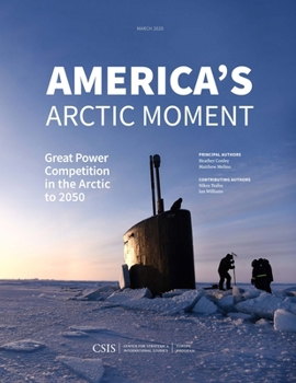 Paperback America's Arctic Moment: Great Power Competition in the Arctic to 2050 Book