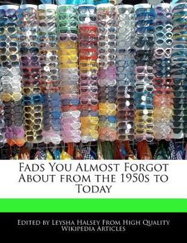 Fads You Almost Forgot about from the 1950s to Today