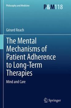 The Mental Mechanisms of Patient Adherence to Long-Term Therapies: Mind and Care (Philosophy and Medicine)