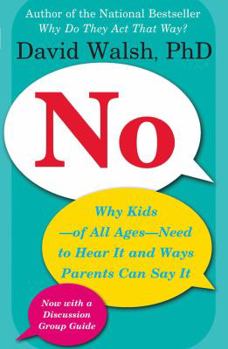Paperback No: Why Kids--Of All Ages--Need to Hear It and Ways Parents Can Say It Book