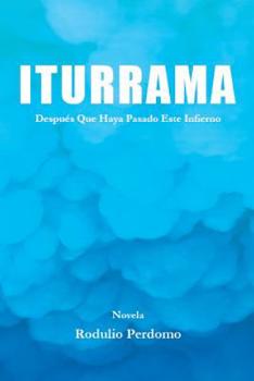 Paperback Iturrama: Después que Haya Pasado este Infierno [Spanish] Book