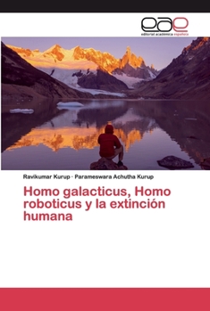 Paperback Homo galacticus, Homo roboticus y la extinción humana [Spanish] Book