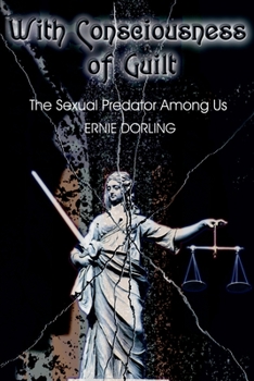 Paperback With Consciousness of Guilt: The Sexual Predator Among Us Book