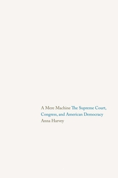 Paperback A Mere Machine: The Supreme Court, Congress, and American Democracy Book