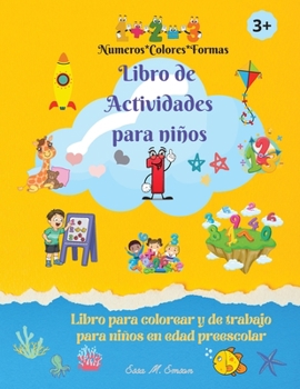 Libro de Actividades para Niños: Libro para colorear para niños-Libro de trabajo para preescolares-Números, Colores, Formas-Aprendizaje temprano-Edad 3+