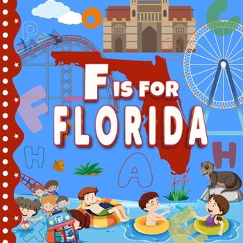Paperback F is For FLORIDA: Alphabet Photo Book for Kids About FLORIDA Book