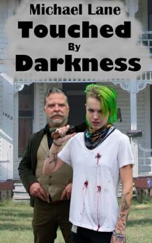 Paperback Touched by Darkness: A Novel in the Universe of Mr. French Book