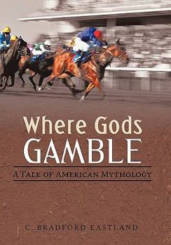 Where Gods Gamble: a tale of American mythology