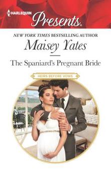 The Spaniard's Pregnant Bride - Book #1 of the Heirs Before Vows