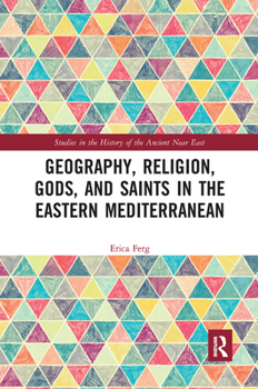 Paperback Geography, Religion, Gods, and Saints in the Eastern Mediterranean Book