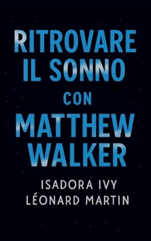 Ritrovare il sonno con Matthew Walker