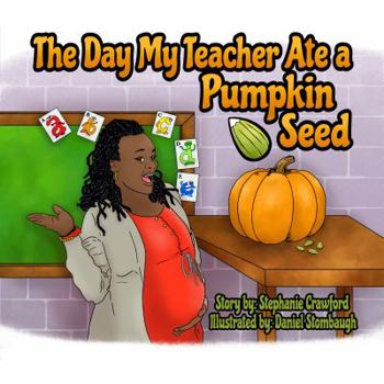 The Day My Teacher Ate a Pumpkin Seed