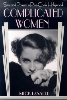 Hardcover Complicated Women: Sex and Power in Pre-Code Hollywood Book