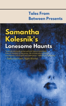 Paperback Samantha Kolesnik's Lonesome Haunts Book