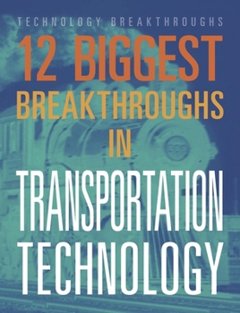 Paperback 12 Biggest Breakthroughs in Transportation Technology Book