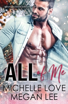 Paperback All of Me: An Alpha Billionaire Romance Book