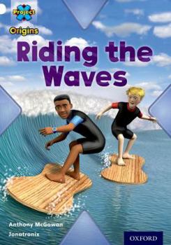 Paperback Project X Origins: White Book Band, Oxford Level 10: Journeys: Riding the Waves Book