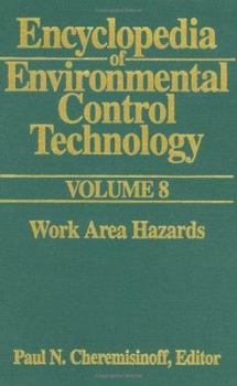Hardcover Encyclopedia of Environmental Control Technology: Volume 8: Work Area Hazards Book