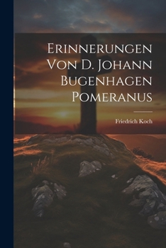 Paperback Erinnerungen von D. Johann Bugenhagen Pomeranus [German] Book