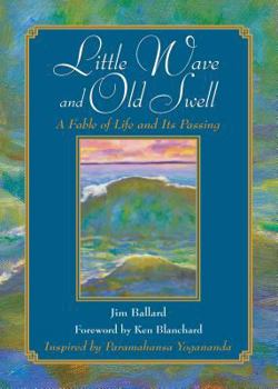 Hardcover Little Wave and Old Swell: A Fable of Life and Its Passing Book