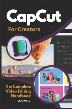 Paperback CapCut for Creators: The Ultimate Guide to Stunning Video Editing Book