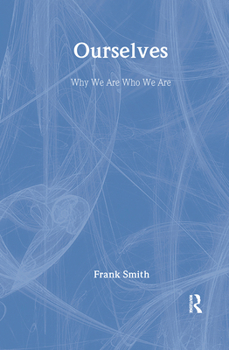 Hardcover Ourselves: Why We Are Who We Are Book