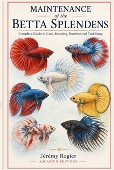 Paperback Betta splendens: The Complete Guide to Betta Fish Care, Breeding, Nutrition and Aquarium Setup Book