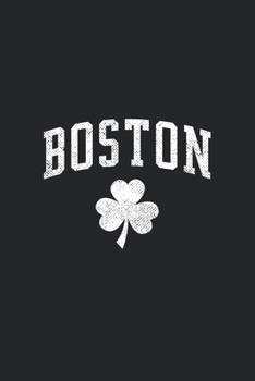 Paperback Boston Shamrock Clover Notebook: Fun Notebook & Journal For Fans Of Boston Book