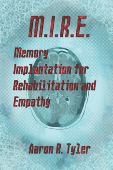 Paperback M.I.R.E.: Memory Implantation for Rehabilitation and Empathy Book