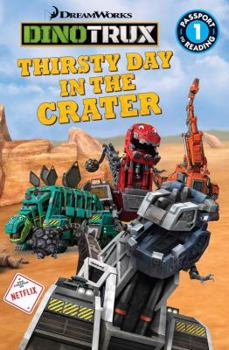 Dinotrux: Thirsty Day in the Crater - Book  of the Dinotrux