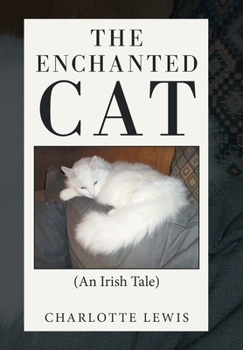 Hardcover The Enchanted Cat: (An Irish Tale) Book