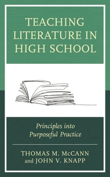 Hardcover Teaching Literature in High School: Principles into Purposeful Practice Book