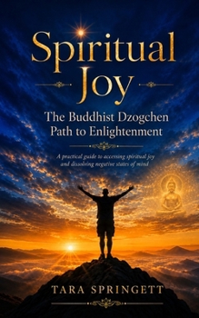 Paperback Spiritual Joy: The Buddhist Dzogchen Path to Enlightenment Book