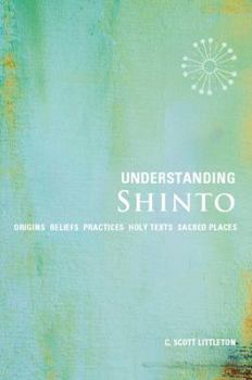 Paperback Understanding Shinto: Origins, Beliefs, Practices, Festivals, Spirits, Sacred Places Book