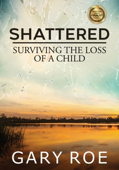 Paperback Shattered: Surviving the Loss of a Child (Large Print) [Large Print] Book