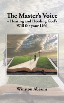 Paperback The Master's Voice - Hearing and Heeding God's Will for Your Life! Book