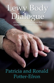 Paperback Lewy Body Dialogue: A Couple's Conversations as They Encounter Lewy Body Dementia Book