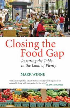 Hardcover Closing the Food Gap: Resetting the Table in the Land of Plenty Book