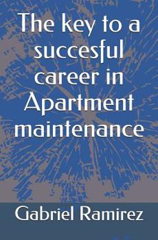 Paperback The key to a succesful career in Apartment maintenance Book