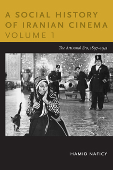 Paperback A Social History of Iranian Cinema, Volume 1: The Artisanal Era, 1897-1941 Book
