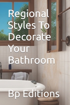 Paperback Regional Styles To Decorate Your Bathroom Book