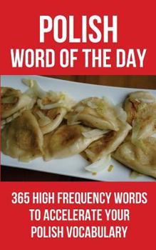 Paperback Polish Word of the Day: 365 High Frequency Words to Accelerate Your Polish Vocabulary Book