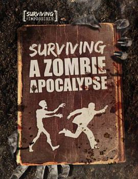 Surviving a Zombie Apocalypse - Book  of the Surviving the Impossible