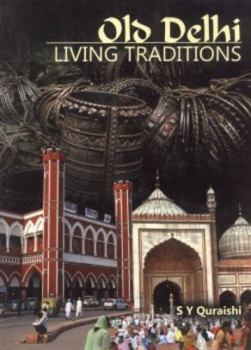 Hardcover Old Delhi - Living Traditions Book