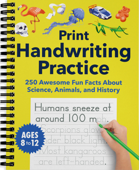 Spiral-bound Print Handwriting Practice for Kids 8-12: 250 Awesome Fun Facts about Science, Animals, and History Book