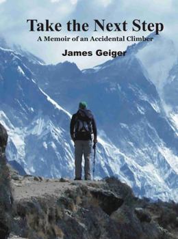 Paperback Take the Next Step: A Memoir of an Accidental Climber Book