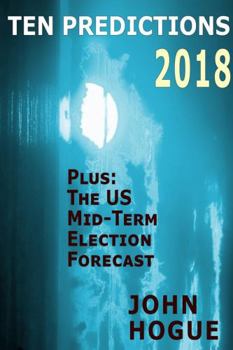 Paperback Ten Predictions 2018: Plus the US Midterm Election Forecast Book