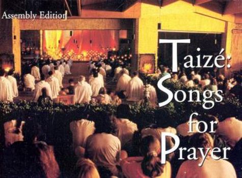 Paperback Taize Songs for Prayer: Assembly Edition: Songs for Prayer: Assembly Edition Book