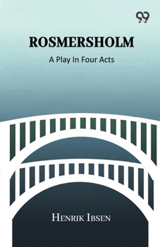 Paperback Rosmersholm: A Play In Four Acts Book