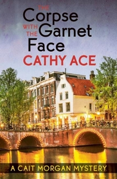The Corpse with the Garnet Face - Book #7 of the Cait Morgan